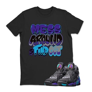 Jordan 8 Aqua Black T Shirt Match Mess Around T shirt, Jordan 8 Aqua Youth and Adult Tshirt, Shirt To Match Jordan Retro Aqua 8s
