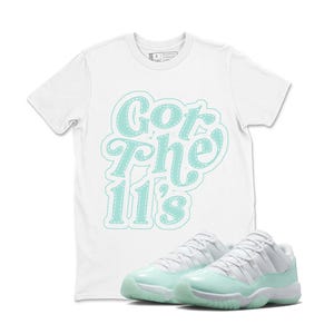 Got The 11&#39;S Sneaker Tees - Air Jordan 11 Igloo, Igloo 11s Sneaker Tee, Shirt To Match Sneakers