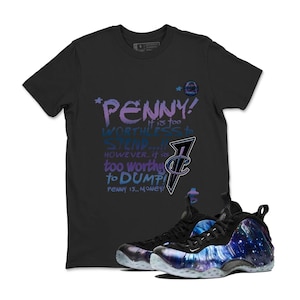 Penny Is Skneaker Tees - Air Foamposite One Galaxy, Shirt To Match Sneaker, Sneaker Match, Best Gift, Present