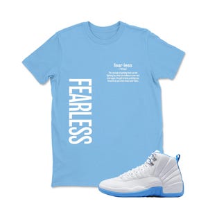 Sneakerhead Fearless Shirt to match the Jordan 12 Melo University blue Carolina blue, Sneakers 12 White and University Blue,Streetwear Shirt