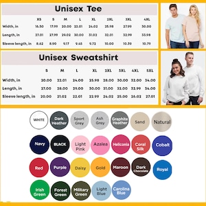 May include: Image showing size charts for unisex tees and sweatshirts. The tee chart includes measurements for width, length, and sleeve length in inches. The sweatshirt chart also includes these measurements in inches. Color options are displayed below.