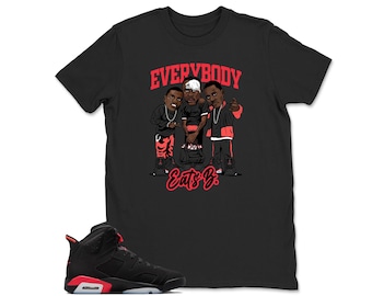 Shirt To Match Jordan 6 Infrared/Red, Every Body Sneaker Graphic Tee, Best Gift, Adults & Kid, Infrared 6s, Hoodie, Sweatshirt