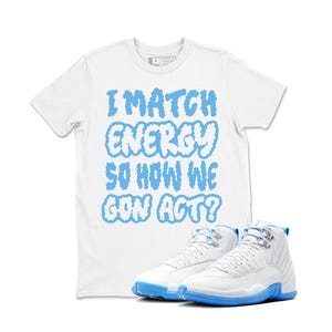 12s White and University Blue T Shirt to Match MATCH, Sneakers 12s White and University Blue, Jordan 12 Outfit, Men&#39;s Streetwear Shirt
