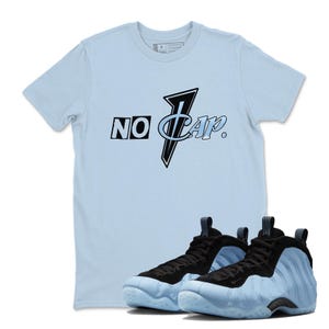 No Cap Sneaker Tees - Unisex Sneaker Shirts To Match Jordans Foamposite One Psychic Blue