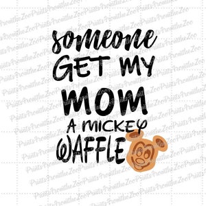 Get my Mom a Mickey Waffle SVG/Cut File Download