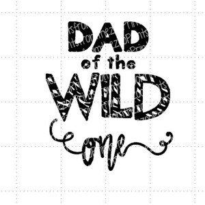 Dad of the Wild One SVG/Cut File Download