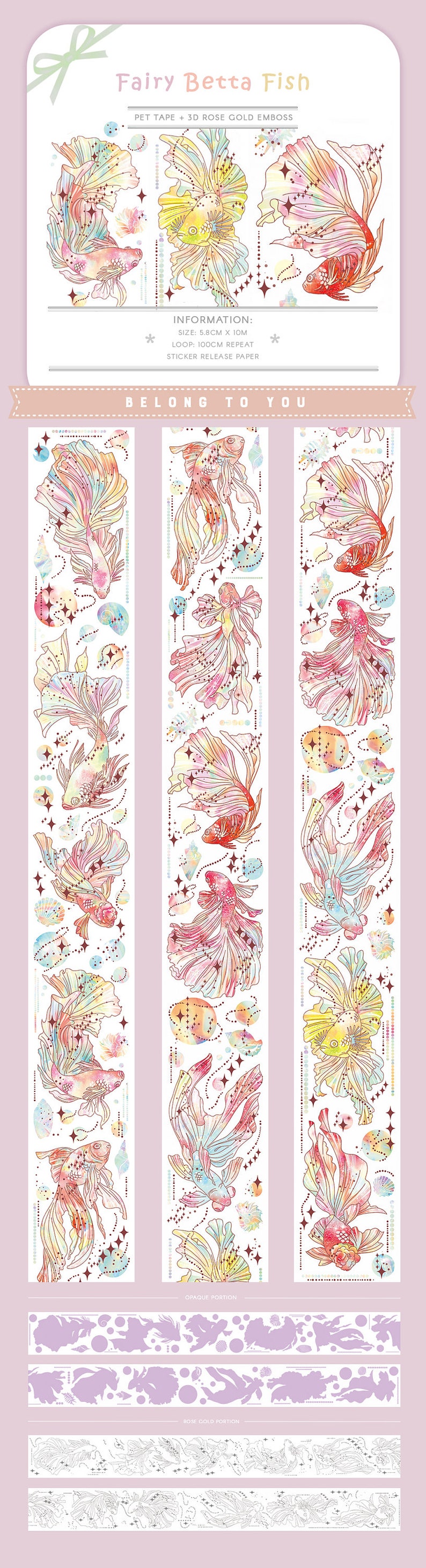 May include: A roll of washi tape featuring a repeating pattern of colorful betta fish with a 3D rose gold embossed design. The tape is 5.8 cm wide and 10 meters long. The text "Fairy Betta Fish" and "BELONG TO YOU" is printed on the tape.