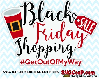 Black Friday Shopping #GetOutOfMyWay SVG dxf eps jpg png - Perfect for a Black Friday t-Shirt, enjoy your Friday shopping