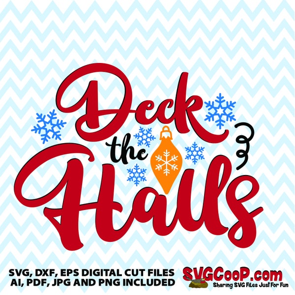 Deck The Halls SVG dxf   eps  - Adorable holiday art, decor family gift Christmas gift, Seasonal craft ideas, Ornament file