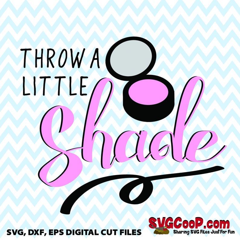 Throw a little Shade SVG dxf eps File Cute svg file for Etsy