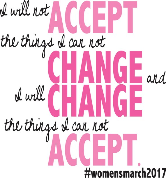 I Will Not Accept The Things I Can Not Change And I Will Etsy