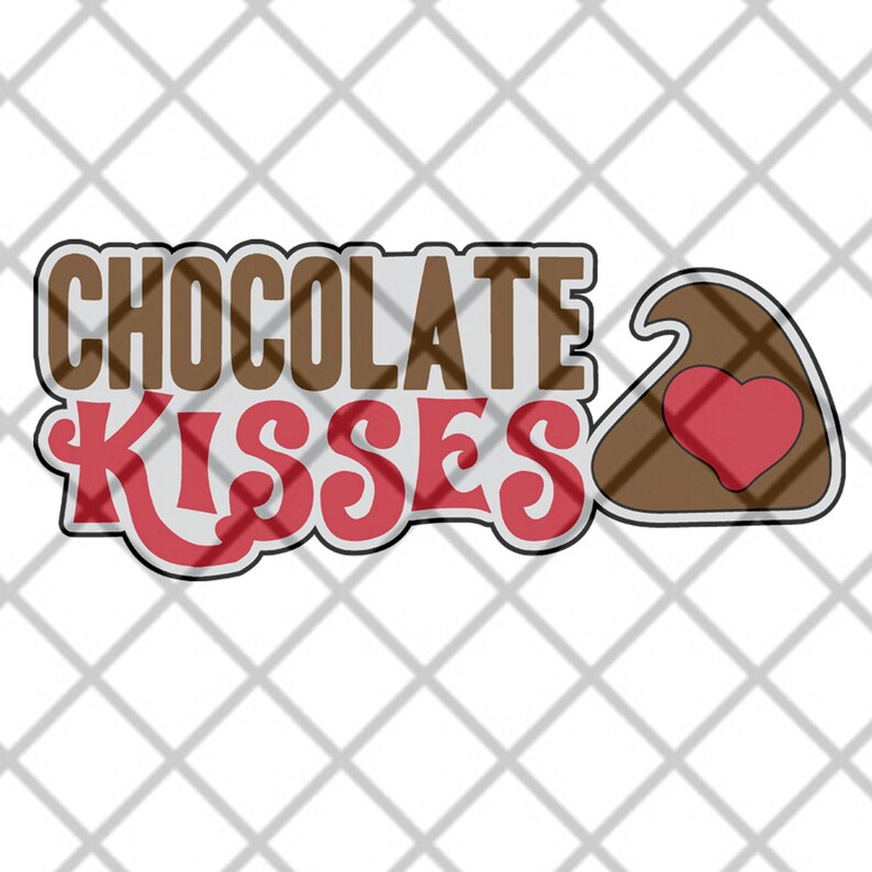 Chocolate Kisses Title Digital File Svg Dxf Eps Jpg Png Image 0