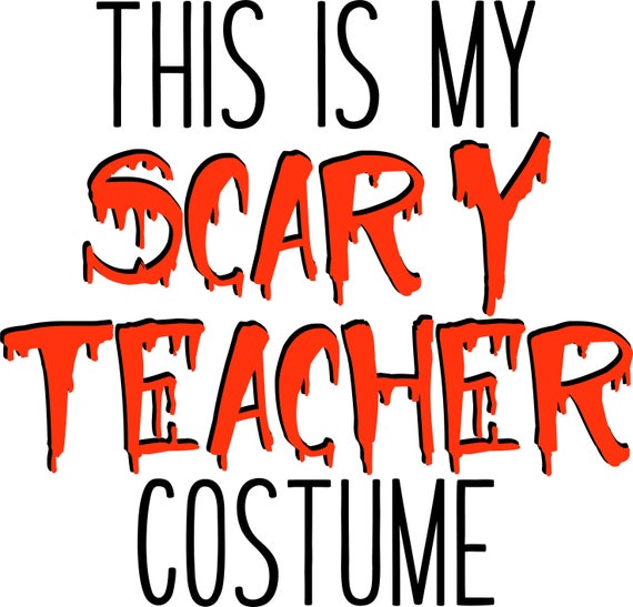 This is My Scary Teacher Costume Svg / Halloween Svg / 