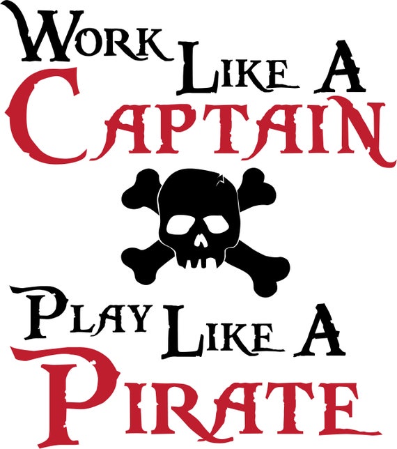 Work Like A Captain Play Like A Pirate Svg Dxf Eps Jpg Etsy