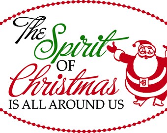 Spirit of Christmas is All Around Us SVG, DXF, jpg file - Cute gift idea, pillow, shirt, home, wall art, gift for her, him, santa, holiday