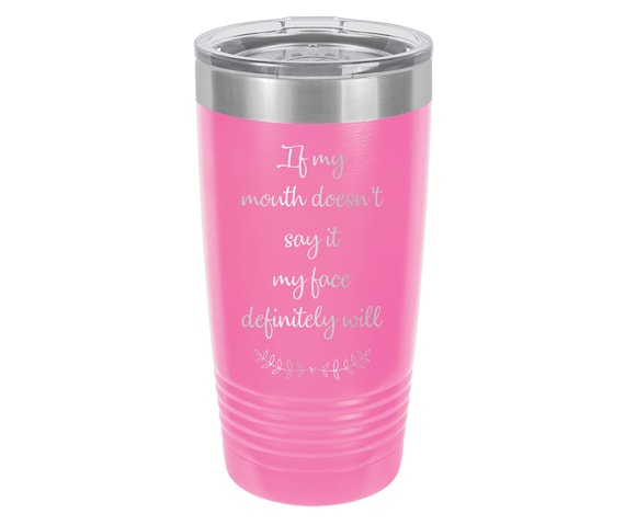 Funny Engraved Travel Tumbler, Sarcastic Quote, Personalized Mug