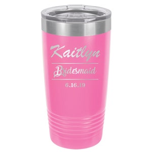 Bridesmaid // Maid of Honor  // Wedding // Personalized Engraved Travel Tumbler // Travel Mug // Double Wall // Vacuum Insulated // Gift