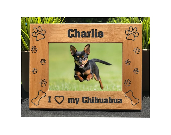 I Love my Chihuahua // Personalized Engraved Photo Frame // Picture Frame / Dog Lover Gift // New Puppy Owner Gift // We Love our Chihuahua