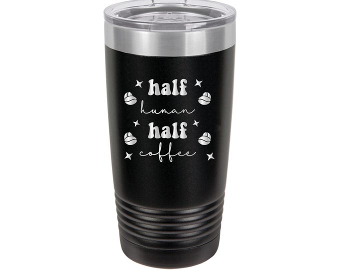 Half Human Half Coffee // Personalized Engraved // Custom // Mug