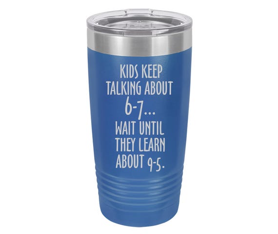 67 Funny Tumbler // Personalized Engraved // Custom // Mug
