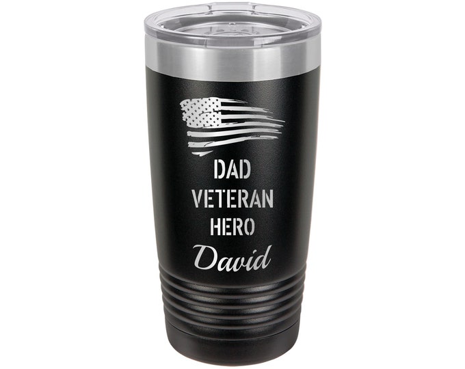 Dad Veteran Hero Travel Tumbler // Personalized Engraved // Custom // Mug