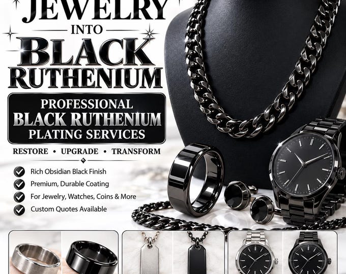 BLACK RUTHENIUM Professional Plating Service (Jewelry, Antiques, Watch, Ring, Glass Frames)