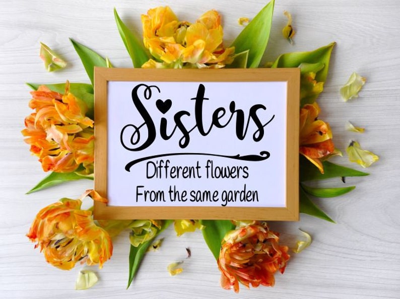 Sisters Different Flowers From the Same Garden SVG Etsy