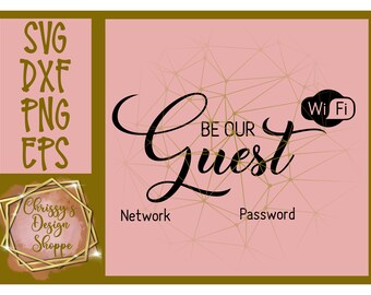 Be Our Guest WiFi Sign SVG DXF Cut File