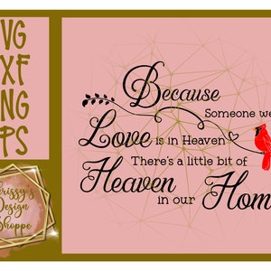 Because someone we love in in heaven There&#39;s a little bit of heaven in our Home SVG DF Cut file