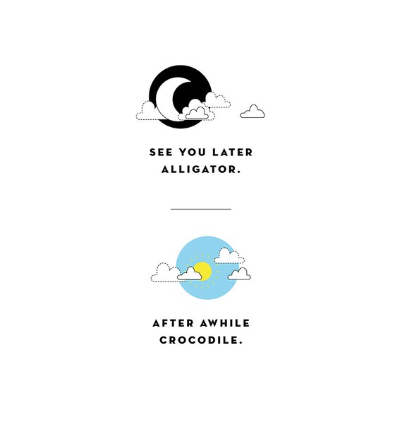 See You Later Alligator After A While Crocodile Love Quotes Etsy