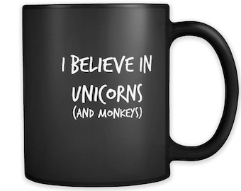 Ich glaube an Einhörner (und Affen) Becher; Einhorn-Geschenk / Einhorn Becher / Einhorn Geschenke für Erwachsene / Funny Becher / verlaufenden Tassen / sarkastische Becher