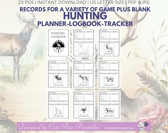 May include: A printable hunting logbook with 23 pages, including a compass, a variety of game animals, and blank pages for tracking hunts. The logbook is designed for use as a planner, logbook, and tracker. The text "RECORDS FOR A VARIETY OF GAME PLUS BLANK HUNTING PLANNER-LOGBOOK-TRACKER" is at the top of the image. The text "Designed by Cats Paw Printables CATSPAWFARM.COM" is at the bottom of the image.