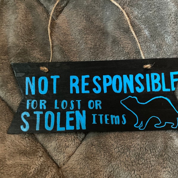 Not Responsible For Lost or Stolen Items - Funny Ferret Sign - Ferret Thief