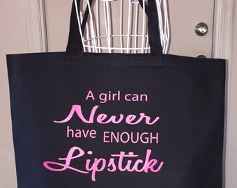 A girl can Never have enough Lipstick tote bag / Makeup
