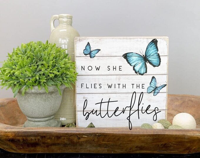 Now She Flies With Butterflies Rustic Wood Sign in Memory of Sympathy ...