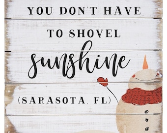 You don't have to shovel Sunshine - Rustic Wood Sign - Personalized Christmas Decor - Snowman Decor - Beach Lover