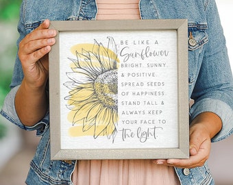 Be like a Sunflower Sign - Be like a Sunflower print - Wood Frame Sign - Inspirational Quote - Be Bright Sunny Positive - Stand Tall