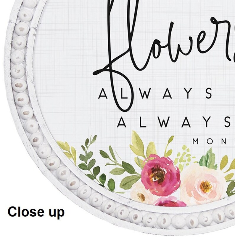 Round Wood Sign with Beaded Frame Flower Spring Decorations I must have flowers always and always Claude Monet Quote Country Decor