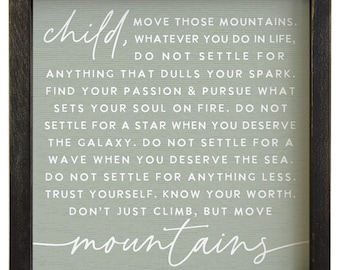 Child move those mountains sign - 2 sizes! - Wood frame sign - Do not settle - Inspirational mountain poem print - Move mountains