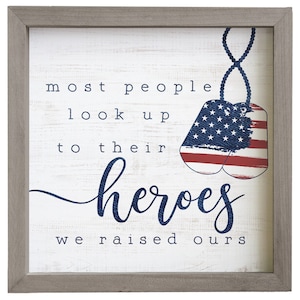 Most people look up to their heroes we raised ours - Military Gift - Military Family Army Mom Dad - 2 sizes - Coast Guard Navy Military Tags