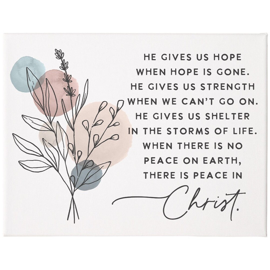 Peace in Christ He Gives Us Hope When Hope is Gone Canvas Wrapped on