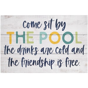 Come sit by the pool the drinks are cold and the friendship is free - Rustic Wood Pool Sign - Swimming Pool Sign - Pool House - Beach House