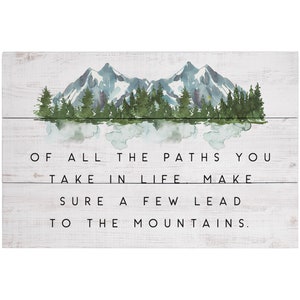 Of all the paths you take in life - Rustic Wood Sign - Mountain Quote - Mountain Range - Hiking Gift - Mountain scene wall art