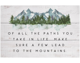 Of all the paths you take in life - Rustic Wood Sign - Mountain Quote - Mountain Range - Hiking Gift - Mountain scene wall art