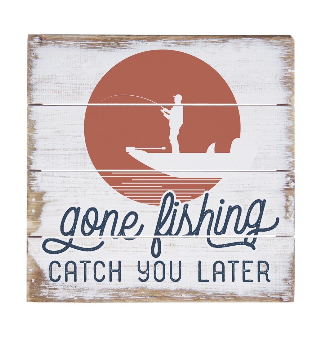Gone Fishing Catch You Later Rustic Wood Sign Fishing Wall - Etsy