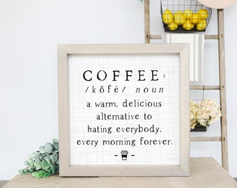 Coffee a warm delicious alternative to hating everybody every morning forever - Wood Sign with Frame - Wooden Coffee Sign - Coffee Bar Decor