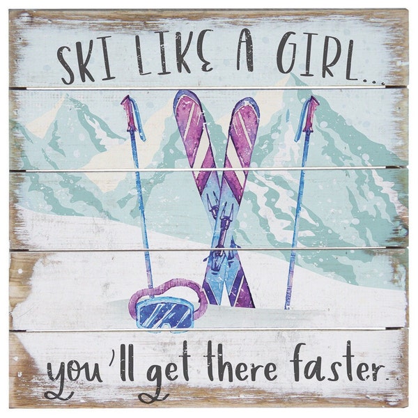 Ski like a girl you'll get there faster - Rustic Wood Ski Sign - Ski gift - Gift for skier - Ski decor - Ski art - Skiing gifts - Ski Patrol