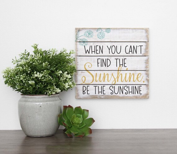 You are my Sunshine When you can't find the Sunshine Be | Etsy