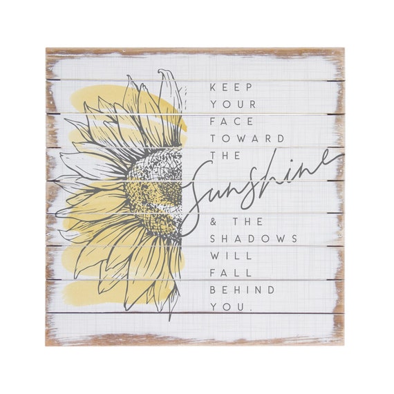 Keep Your Face to the Sunshine the Shadows Will Fall Behind - Etsy