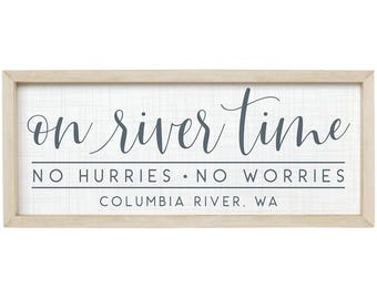 On river time Sign - Wood frame sign - Framed river sign - Personalized river sign - Farmhouse river - No hurries - No worries